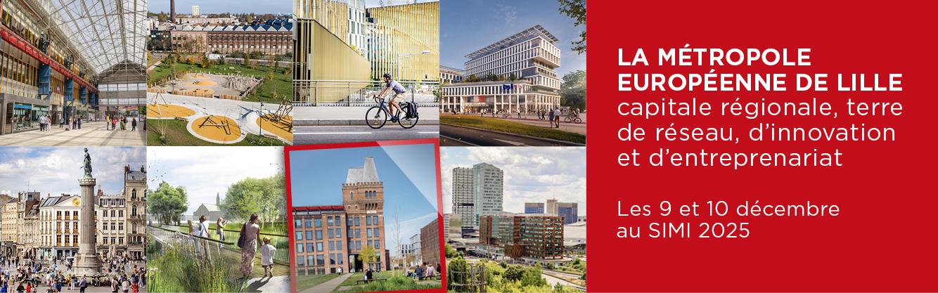 SIMI 2025 : Métropole européenne, capitale régionale, terre de réseaux, d&#039;innovation et d&#039;entreprenariat