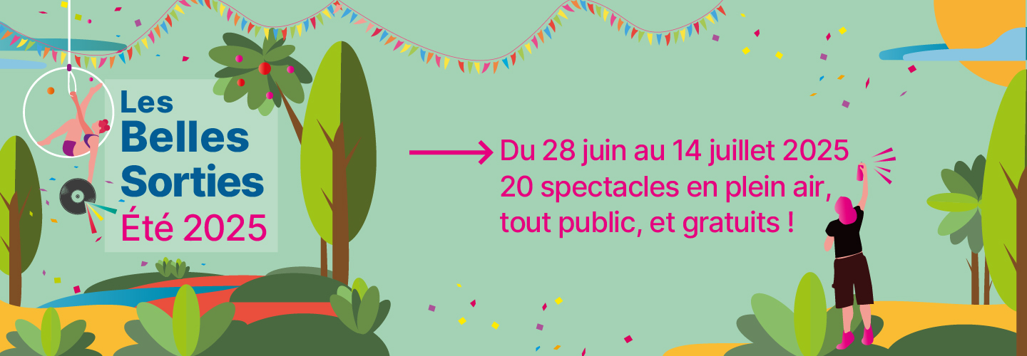 Un été de spectacles gratuits avec les Belles Sorties !